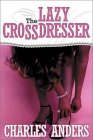 The Lazy Cross Dresser